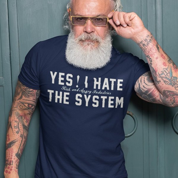 Shirt - "YES! I Hate the System" verschiedene Farben