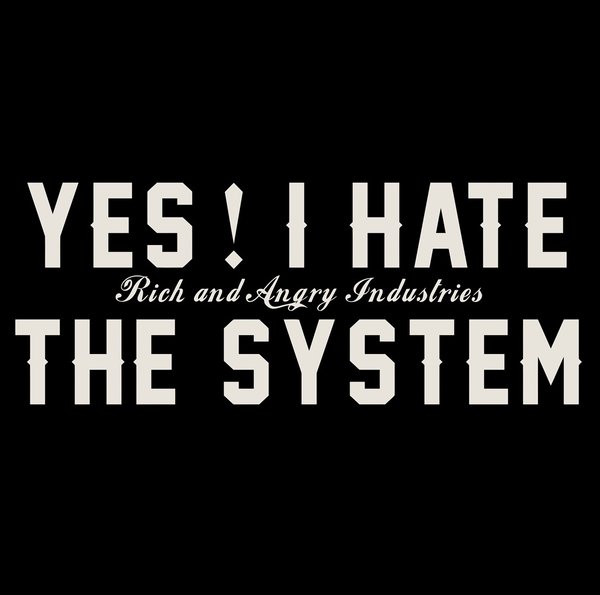 Shirt - "YES! I Hate the System" verschiedene Farben